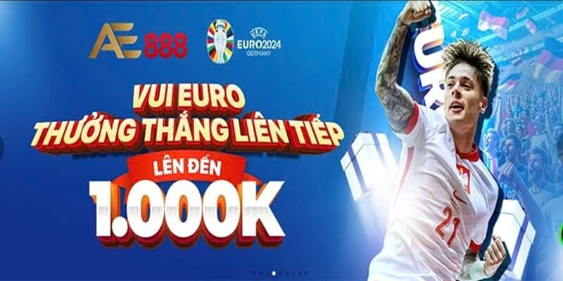 Đăng ký AE888 để nhận ưu đãi lớn mùa Euro 